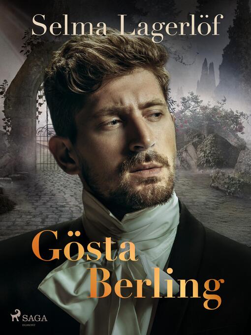 Title details for Gösta Berling by Selma Lagerlöf - Available